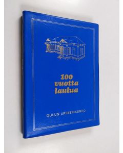 käytetty kirja Lauluopas 100-vuotiaalle Oulun upseerikerholle