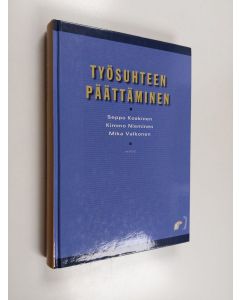 Kirjailijan Seppo Koskinen & Mika Valkonen ym. käytetty kirja Työsuhteen päättäminen