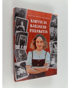 Kirjailijan Lotta-Sofia Saahko käytetty kirja Kahvia ja karjalanpiirakoita