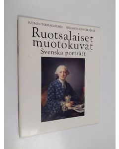 käytetty teos Ruotsalaiset muotokuvat = Svenska porträtt
