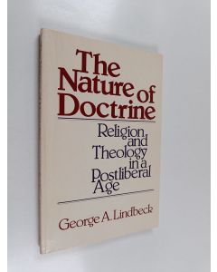 Kirjailijan George A. Lindbeck käytetty kirja The nature of doctrine : religion and theology in a postliberal age