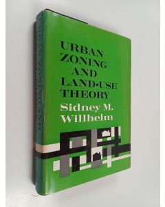Kirjailijan Sidney M. Willhelm käytetty kirja Urban zoning and land-use theory