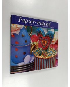 Kirjailijan Fiona Eaton käytetty kirja Papier-Mache - Fantastic Step-by-Step Creations from Papier-Mache