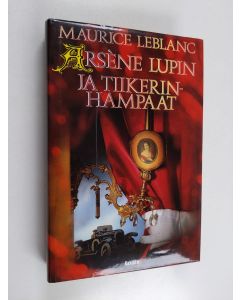 Kirjailijan Maurice Leblanc käytetty kirja Arsene Lupin ja tiikerinhampaat
