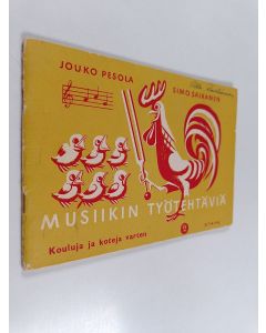 Kirjailijan Jouko Pesola & Simo Sairanen käytetty teos Musiikin työtehtäviä 2 : Kouluja ja koteja varten