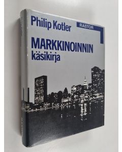 Kirjailijan Philip Kotler käytetty kirja Markkinoinnin käsikirja : analyysi, suunnittelu, valvonta