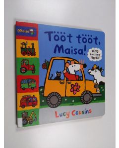 Kirjailijan Lucy Cousins käytetty kirja Tööt tööt, Maisa!