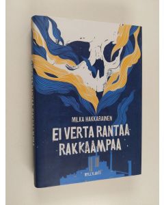 Kirjailijan Milka Hakkarainen käytetty kirja Ei verta rantaa rakkaampaa