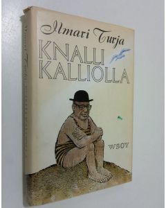 Kirjailijan Ilmari Turja käytetty kirja Knalli kalliolla : pakinoita