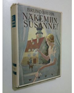 Kirjailijan Bruno Brehm käytetty kirja Näkemiin, Susanne!