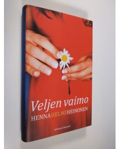 Kirjailijan Henna Helmi Heinonen uusi kirja Veljen vaimo (signeerattu)