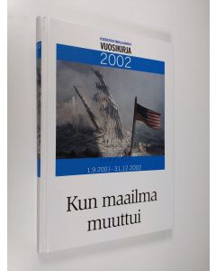 käytetty kirja Keskisuomalainen vuosikirja 2002 : Kun maailma muuttui