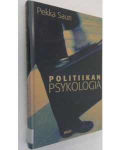 Kirjailijan Pekka Sauri käytetty kirja Politiikan psykologia