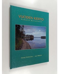 Kirjailijan Leo Mäkelä & Heikki Kokkonen käytetty kirja Vuoden kierto Pohjois-Karjalassa