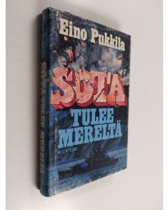 Kirjailijan Eino Pukkila käytetty kirja Sota tulee mereltä