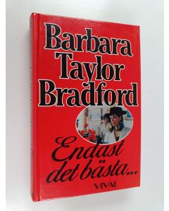 Kirjailijan Barbara Taylor Bradford käytetty kirja Endast det bästa...