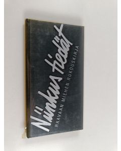 Tekijän Lari Junkkari  käytetty kirja Niinkus tiedät : raavaan miehen rukouskirja