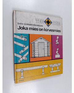 Kirjailijan Sven-Gunnar Håkansson käytetty kirja Joka mies on kirvesmies