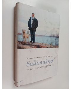 Kirjailijan Torsti Lehtinen & Hilkka Olkinuora käytetty kirja Sallimuksia : käsikirja kuolevaisille