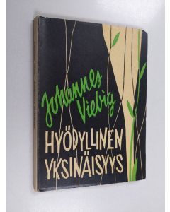 Kirjailijan Johannes Viebig käytetty kirja Hyödyllinen yksinäisyys