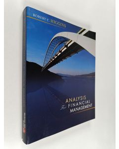 Kirjailijan Robert C. Higgins käytetty kirja Analysis for Financial Management