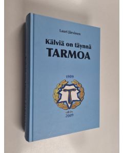 Kirjailijan Lauri Järvinen käytetty kirja Kälviä on täynnä Tarmoa : 1909-2009