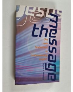 Kirjailijan Eugene H. Peterson käytetty kirja The Message - The New Testament in Contemporary Language