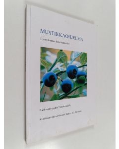 Kirjailijan Ilkka Piironen käytetty kirja Mustikkaohjelma terveydentilan kohentamiseksi