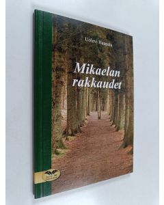 Kirjailijan Uolevi Haapala käytetty kirja Mikaelan rakkaudet