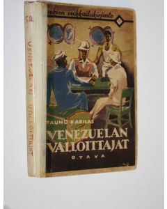 Kirjailijan Tauno Karilas käytetty kirja Venezuelan valloittajat : Karibian merirosvojen seikkailuja