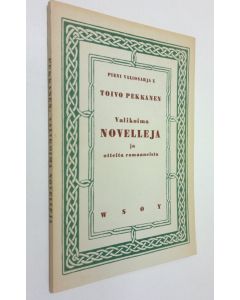 Kirjailijan Toivo Pekkanen käytetty kirja Valikoima novelleja ja otteita romaaneista