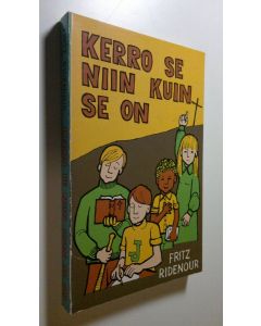 Kirjailijan Fritz Ridenour käytetty kirja Kerro se niin kuin se on