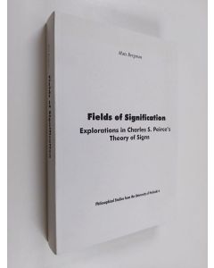 Kirjailijan Mats Bergman käytetty kirja Fields of Signification - Explorations in Charles S. Peirce's Theory of Signs