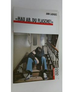 Kirjailijan Ann Ladiges käytetty kirja "Hau ab, du Flasche!"