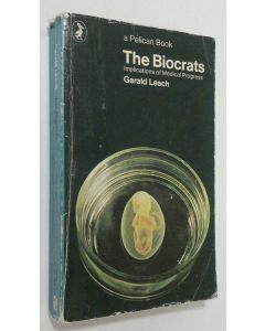 Kirjailijan Gerald Leach käytetty kirja The Biocrafts : implications of medical progress
