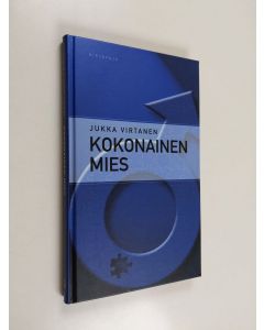 Kirjailijan Jukka Virtanen käytetty kirja Kokonainen mies (ERINOMAINEN)