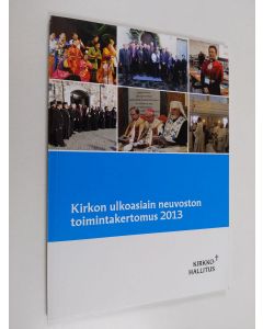 käytetty kirja Kirkon ulkoasiain neuvoston toimintakertomus 2013