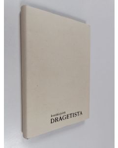käytetty kirja Kesäkirjeitä Dragetista : Aino Hjeltin kirjeitä tyttärelleen Aunelle Lappohjan Dragetista kesinä 1931,1932 ja 1936