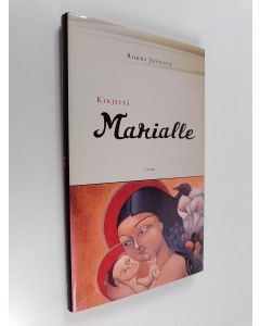 Kirjailijan Riikka Juvonen käytetty kirja Kirjeitä Marialle