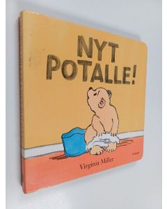 Kirjailijan Virginia Miller käytetty kirja Nyt potalle!