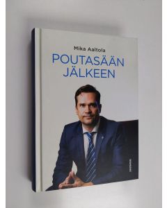Kirjailijan Mika Aaltola käytetty kirja Poutasään jälkeen