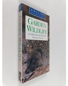 Kirjailijan Michael Chinery käytetty kirja Garden wildlife of Britain & Europe