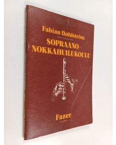 Kirjailijan Fabian Dahlström käytetty teos Sopraanonokkahuilukoulu