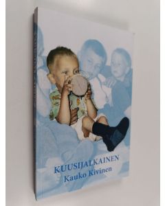 Kirjailijan Kauko Kivinen käytetty kirja Kuusijalkainen : elämäkerta