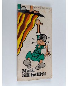 Kirjailijan Mort Walker käytetty kirja Masi, älä hellitä