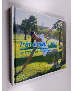 Kirjailijan Tanja Djelevic käytetty kirja Träna med Tanja ny kropp på 10 veckor