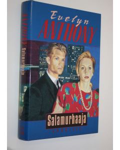 Kirjailijan Evelyn Anthony käytetty kirja Salamurhaaja