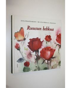 Kirjailijan Anna-Mari Kaskinen käytetty kirja Ruusun hehkua (ERINOMAINEN)