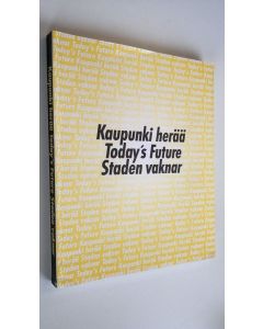 Tekijän Anne ym. Kaarna  käytetty kirja Kaupunki herää = Today's future = Staden vaknar