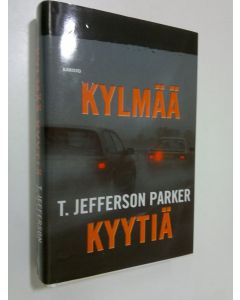 Kirjailijan T. Jefferson Parker käytetty kirja Kylmää kyytiä